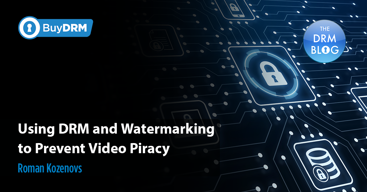 Using DRM and Watermarking to Prevent Video Piracy