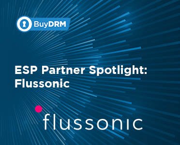 BuyDRM_Flussonic_ESPSpotlight_372x300
