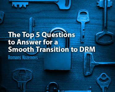BuyDRM_QuestionstoAnswerforaSmoothTransitiontoDRM_372x300