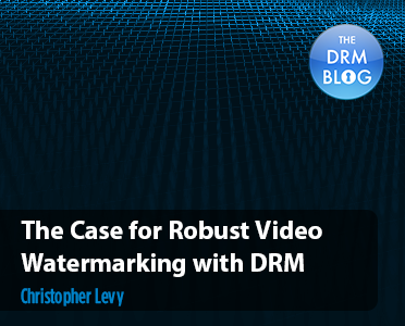 BuyDRM_TheCaseforRobustVideoWatermarkingwithDRM_372x300