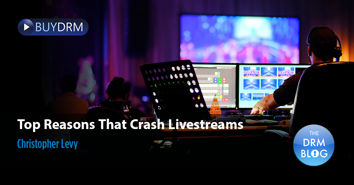 Top Reasons That Crash Livestreams